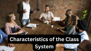 Characteristics of the Class System